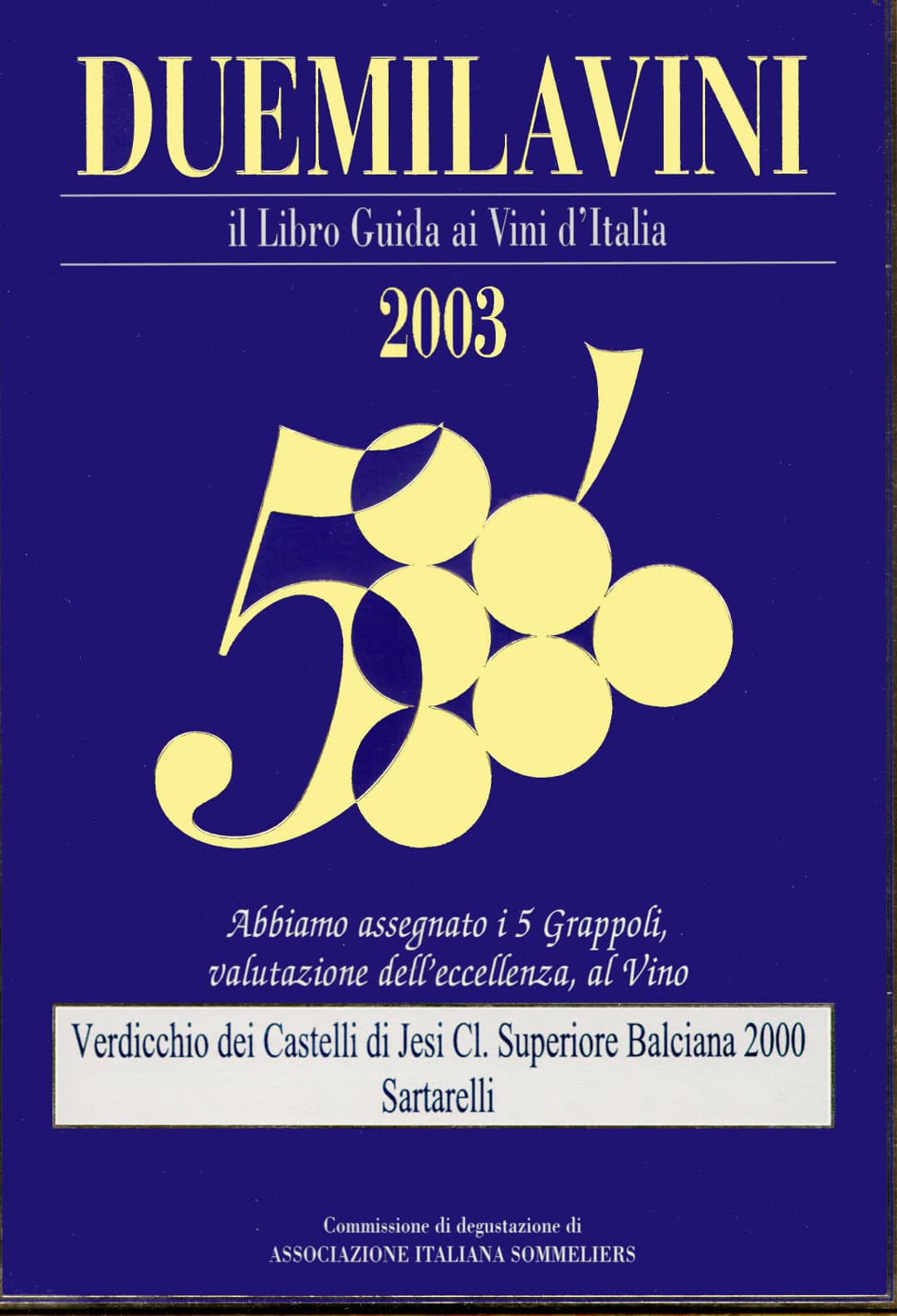 Balciana Sartarelli 2000 - 5 Grappoli 2003