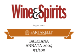 Balciana 2004 - 93 points - Wine & Spirits, USA
